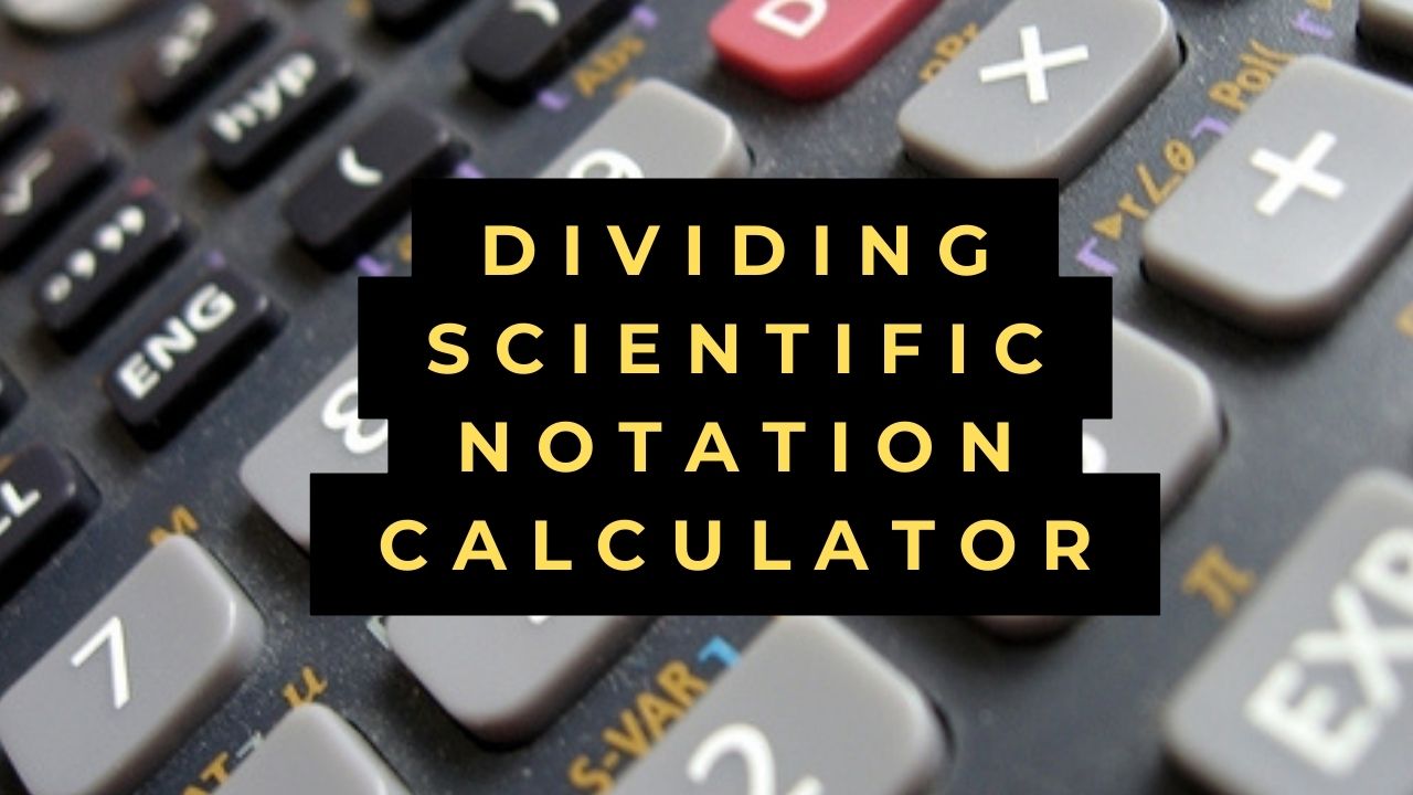 Dividing Scientific Notation Calculator