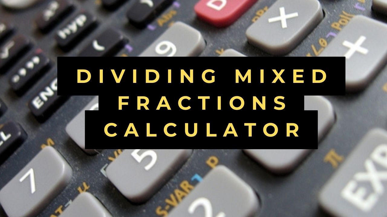Dividing Mixed Fractions Calculator