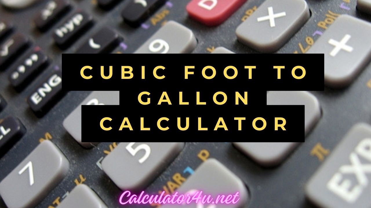 Cubic Foot To Gallon Calculator
