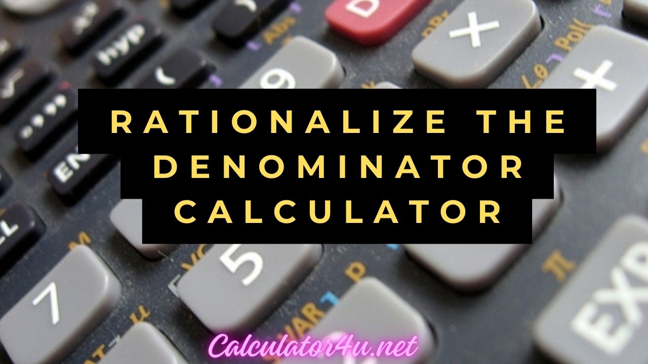 Rationalize The Denominator Calculator