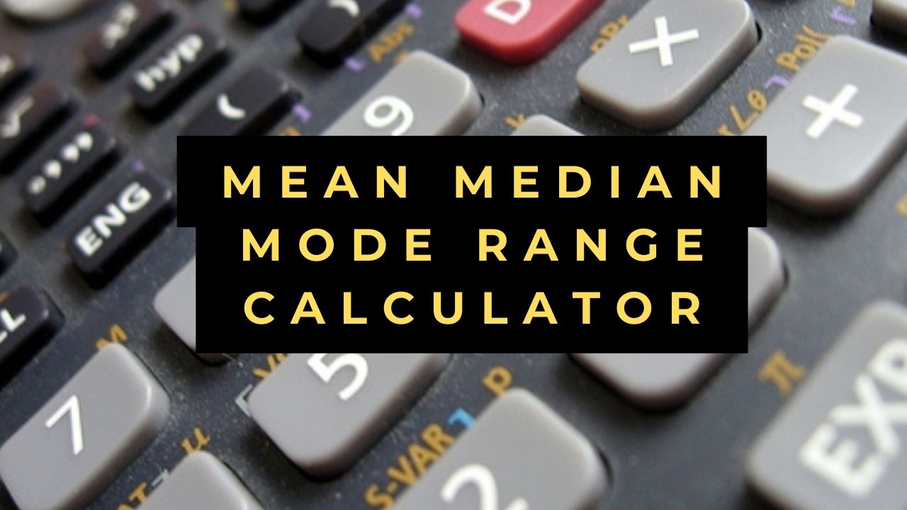 Mean Median Mode Range Calculator