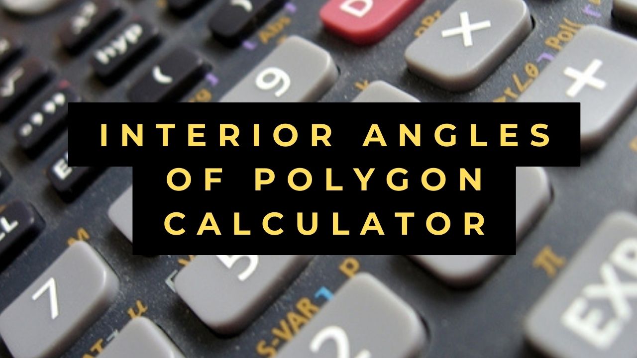 Interior Angles Of Polygon Calculator