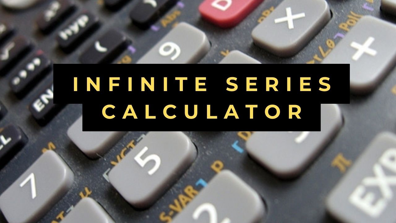 Infinite Series Calculator