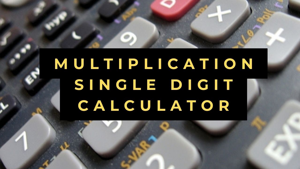 Multiplication Single Digit Calculator