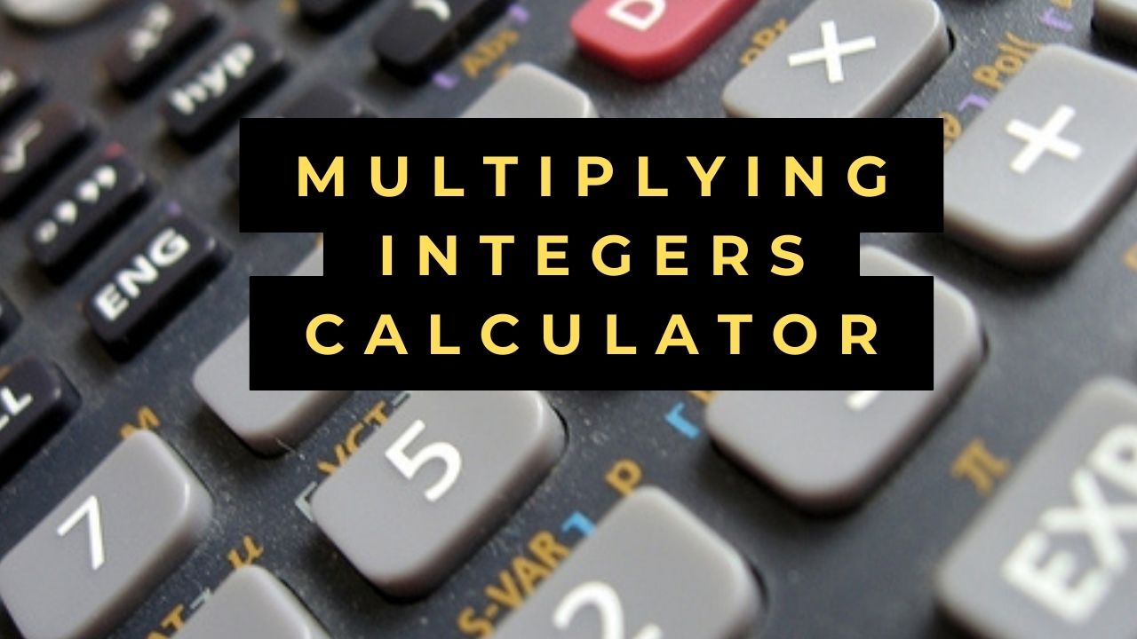 Multiplying Integers Calculator