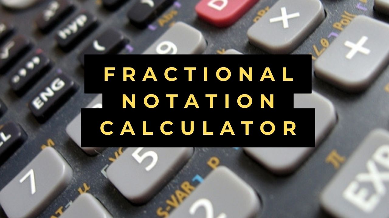 Fractional Notation Calculator