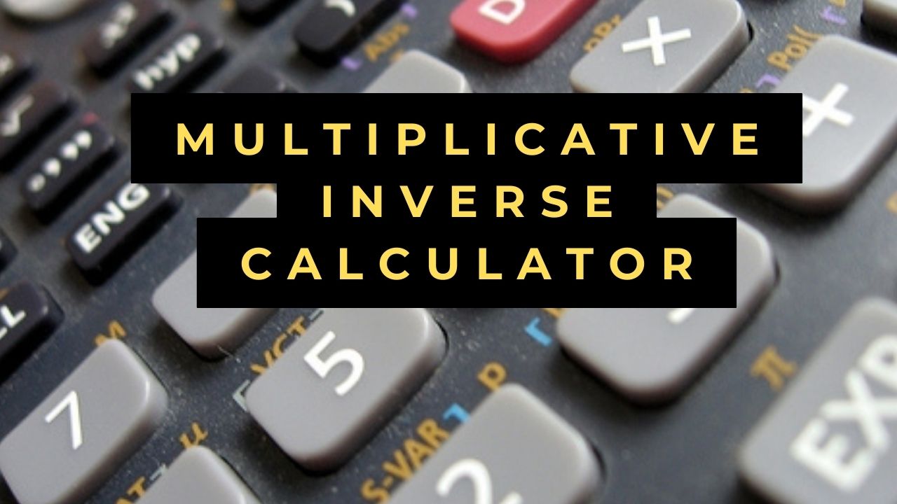 Multiplicative Inverse Calculator