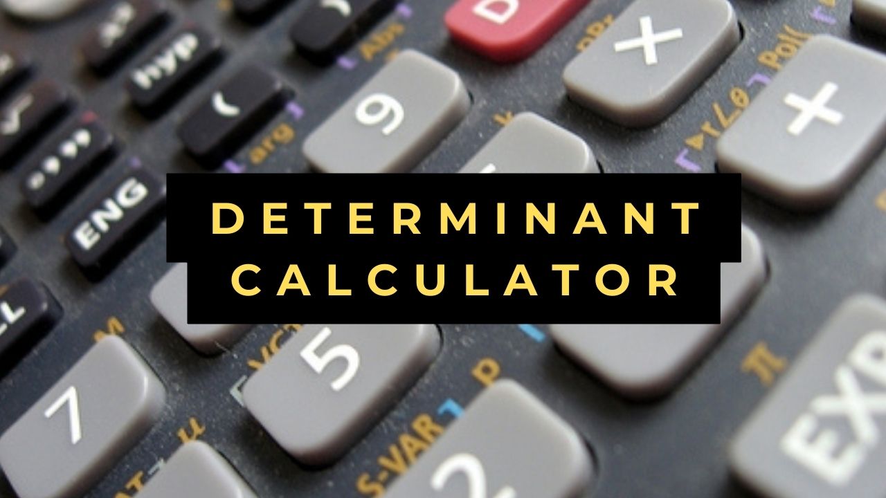 Determinant Calculator