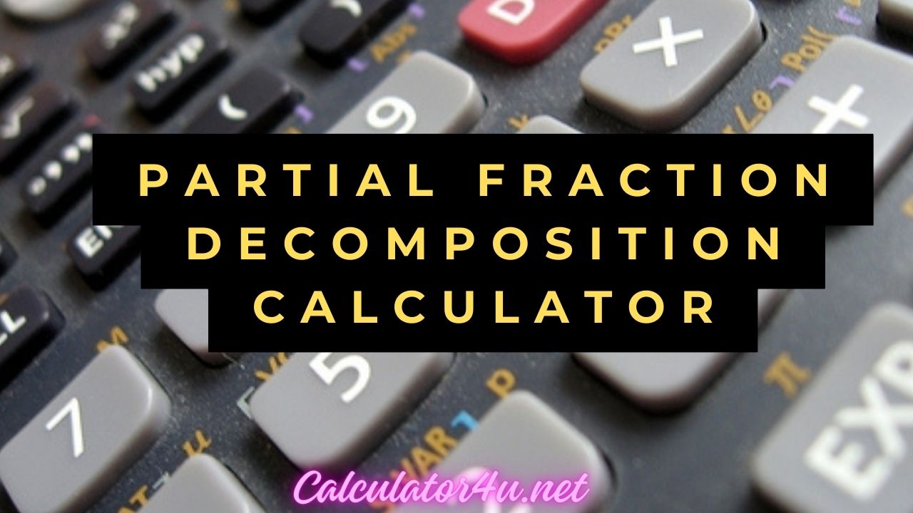 Partial Fraction Decomposition Calculator