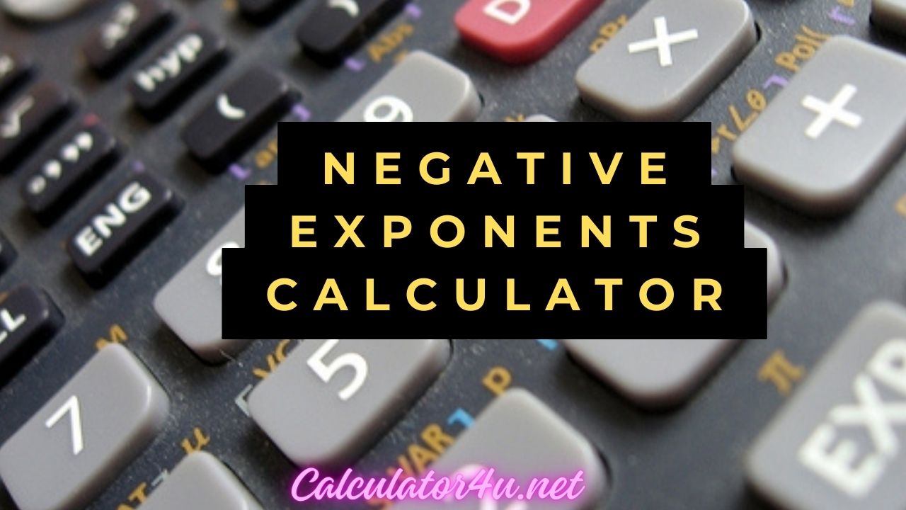 Negative Exponents Calculator