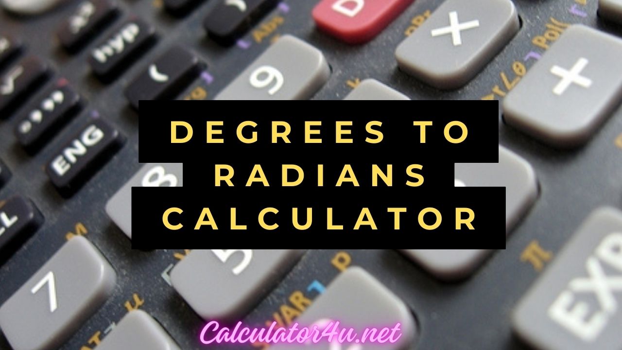 Degrees To Radians Calculator