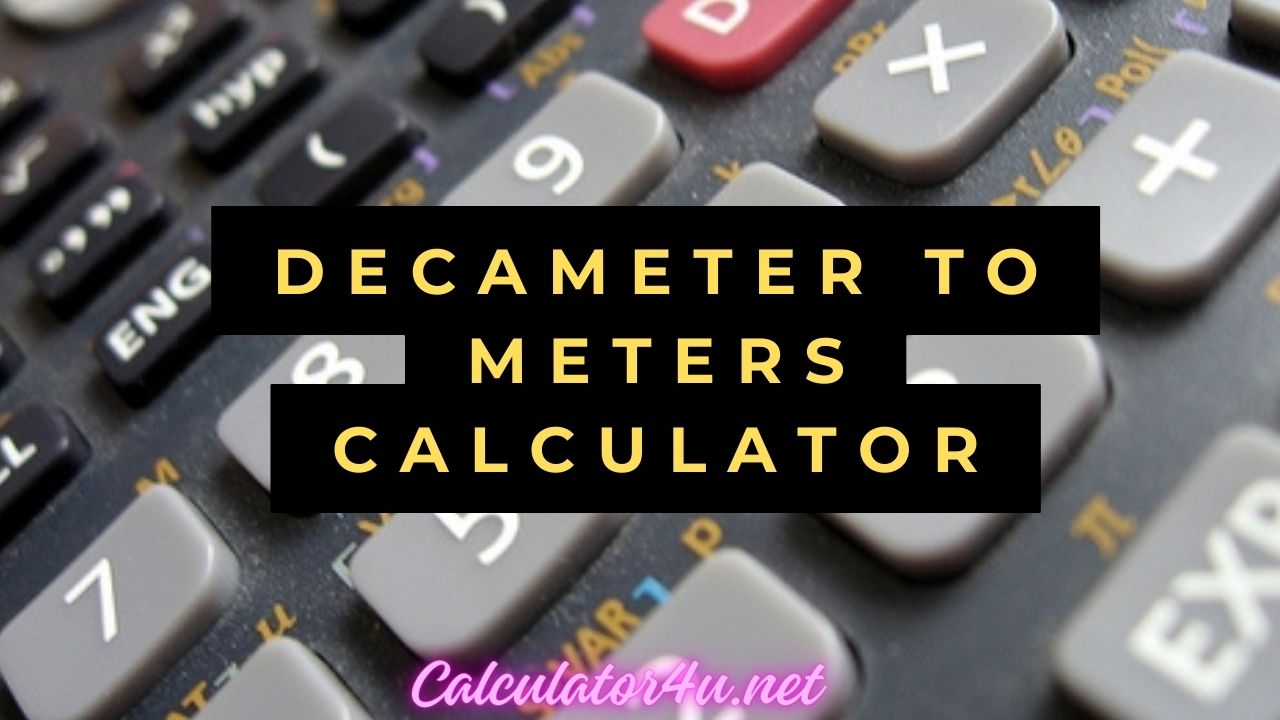 Decameter To Meters Calculator