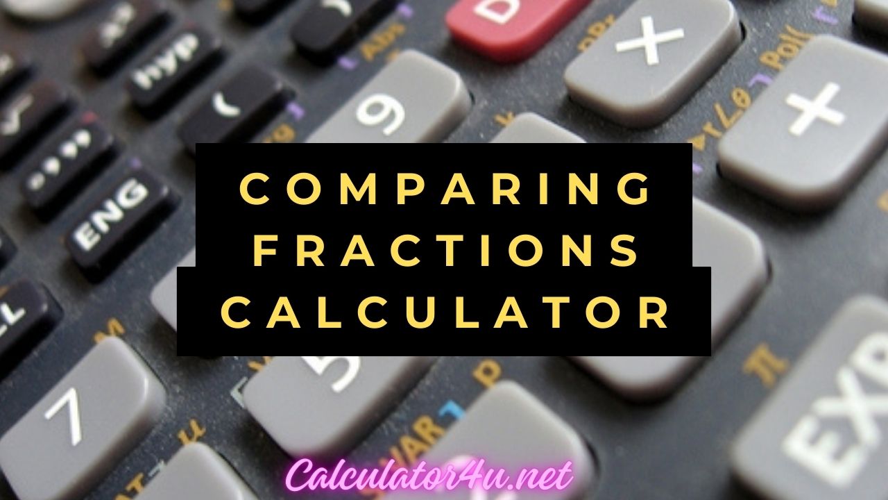 Comparing Fractions Calculator