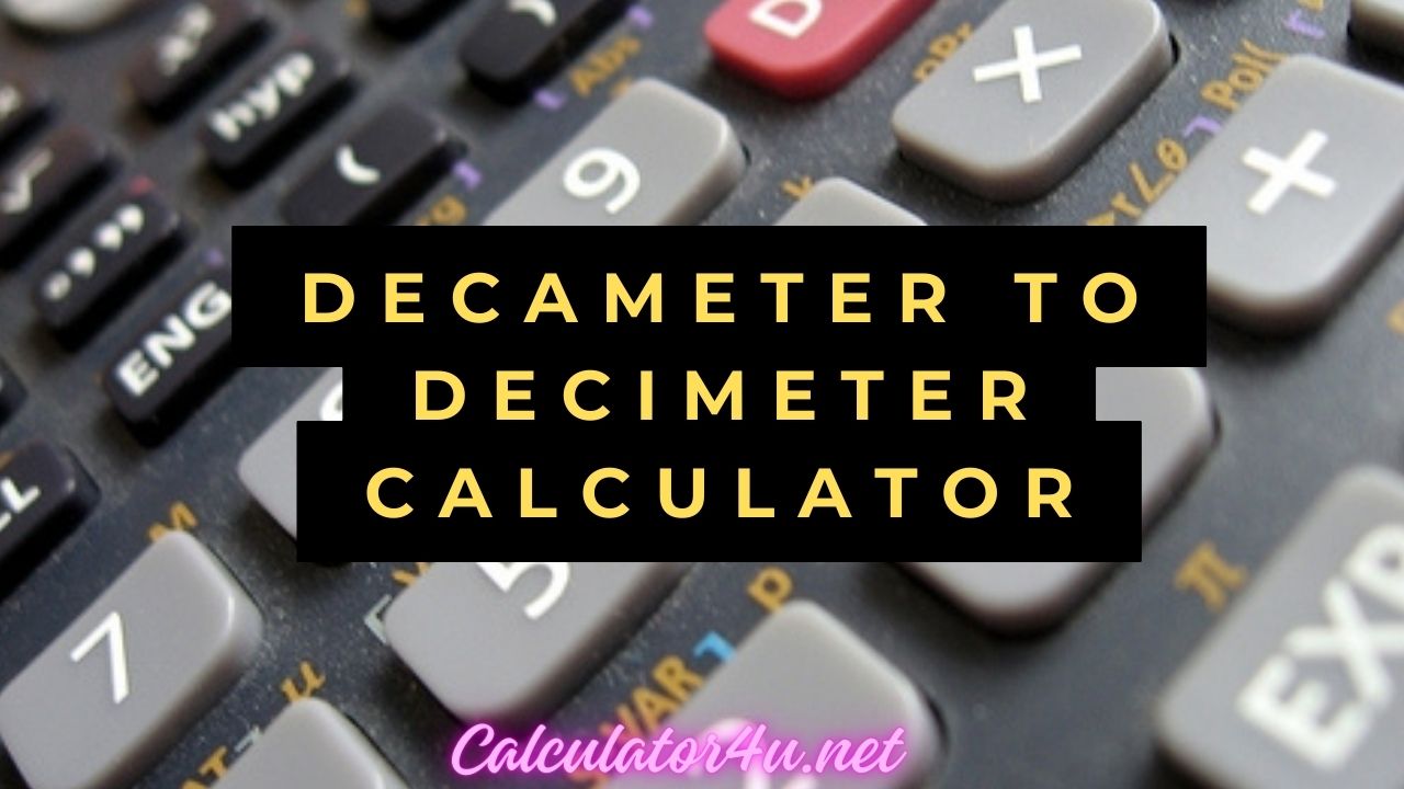 Decameter To Decimeter Calculator
