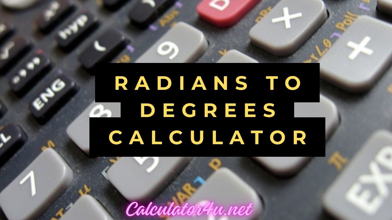Radians To Degrees Calculator