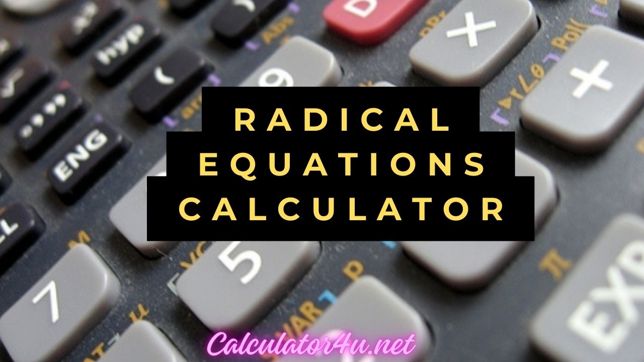 Radical Equations Calculator